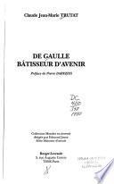 De Gaulle, bâtisseur d'avenir
