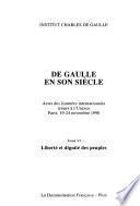 De Gaulle en son siècle: Liberté et dignité des peuples