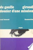 De Gaulle - Giraud, dossier d'une mission