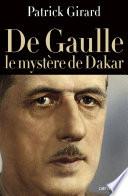 De Gaulle le mystère de Dakar