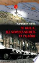 De Gaulle, les services secrets et l'Algérie