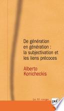De génération en génération : la subjectivation et les liens précoces