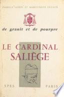 De granit et de pourpre, le cardinal Saliège