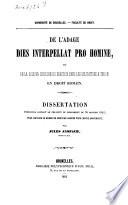 De l'adage Dies interpellat pro homine; ou, De la mise en demeure du débiteur dans les obligations à terme en droit romain ...