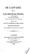 De l'affaire de la loi des élections; faisant suite au petit catéchisme du même auteur. Seconde édition, revue, corrigée et augmentée