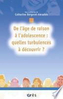 De l'âge de raison à l'adolescence : quelles turbulences à découvrir ?
