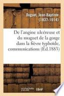 de l'Angine Ulcéreuse Et Du Muguet de la Gorge Dans La Fièvre Typhoïde, Communications