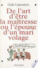 De l'art d'être la maîtresse ou l'épouse d'un mari volage