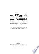 De l'Egypte aux Vosges
