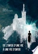 De l'enfer d'une vie à une vie d'enfer