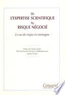 De l'expertise scientifique au risque négocié. Le cas du risque en montagne