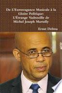 De LExtravagance Musicale à la Gloire Politique: LÉtrange Vadrouille de Michel Joseph Martelly