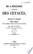De l'histoire naturelle des cétacés, ou Recueil et examen des faits dont se compose l'histoire naturelle de ces animaux