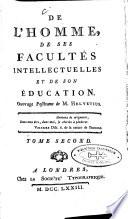 De L'Homme, De Ses Facultés Intellectuelles Et De Son Éducation