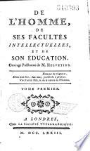De l'homme, de ses facultés intellectuelles, et de son éducation. Ouvrage posthume de M. Helvetius... [Publié par le prince Galitzin]: no. 1bl-1-1bl-] 495 [-1bl] p