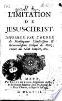 De l'Imitation de Jésus-Christ. Imprimée par l'ordre de Monseigneur l'illustrissime et révérendissime évêque de Metz. [Translated by Antoine Girard.]