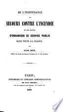 De l'Insuffisance des Secours contre l'Incendie et des moyens d'organiser ce service public dans toute la France