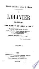De l'olivier, sa culture, son fruit et son huile