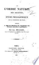 De l'ordre naturel des sociétés. Étude philosophique sur la constitution des états, etc