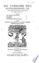 De L'Origine Des Bovrgongnons, Et Antiqvité Des Estats De Bovrgongne, Devx Livres