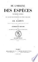 De l'origine des especes par selection naturelle, ou Des lois de transformation des etres organises par Ch. Darwin
