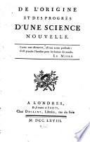De l'origine et des progrès d'une science nouvelle