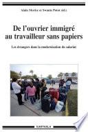 De l'ouvrier immigré au travailleur sans papiers. Les étrangers dans la modernisation du salariat