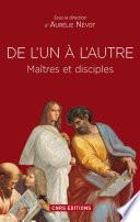 De l'un à l'autre. Maître et disciples