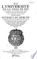 ( De L')Université de la Ville de Poictiers, du temps de son érection, du recteur et officiers et privilèges de ladite université. Extraict du livre du scribe de l'université et d'un ancien manuscript latin gardé en la bibliotecque de Me Jean Filleau,...