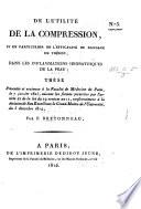De l'utilité de la compression, et en particulier de l'efficacité du bandage de Théden, dans les inflammations idiopathiques de la peau. Thèse, etc