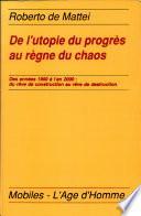De l'utopie du progrès au règne du chaos
