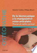 De la biomécanique à la manipulation ostéo-articulaire. Thorax et rachis cervical