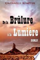 De la Brûlure à la Lumière