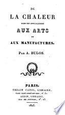 De la chaleur dans ses applications aux arts et aux manufactures