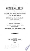 De la compensation et des demandes reconventionnelles dans le droit romain et dans le droit français ancien et moderne
