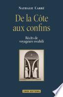 De la Côte aux confins. Récits de voyageurs swahili