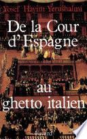 De la Cour d'Espagne au ghetto italien