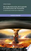 De la déconstruction de la pensée à la destruction de l'humanité