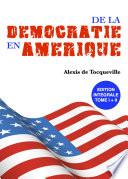 De la Démocratie en Amérique - Édition intégrale