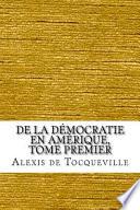 De la démocratie en Amérique, Tome Premier