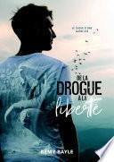 De la drogue à la liberté