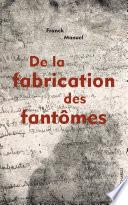 De la fabrication des fantômes