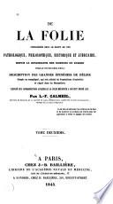 De la folie considérée sous le point de vue pathologique, philosophique, historique et judiciaire