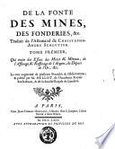De la fonte des mines, des fonderies, &c. Traduit de l'allemand de Christophe-André Schlutter. Tome premier [-second], ... Le tout augmenté de plusieurs procédés & observations; & publié par m. Hellot, ..