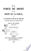 De la force du droit et du droit de la force ou De la restauration du droit divin dans l'ordre social et du droit national dans l'ordre politique E. de Valmy