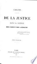 De la justice dans la science hors l'Église et hors la révolution. [Containing an examination of P. J. Proudhon's “De la justice, dans la révolution et dans l'Église.” With a preface by Émile de Girardin, and the author's portrait.]