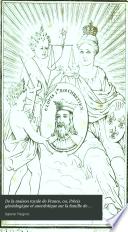 De la maison royale de France, ou précis généalogique et anecdotique sur la famille de Bourbon et sur ses illustres aïeux, depuis Saint Arnoud en 596, &c