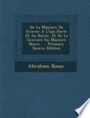 de La Maniere de Graver A L'Eau Forte Et Au Burin, Et de La Gravure En Maniere Noire... - Primary Source Edition