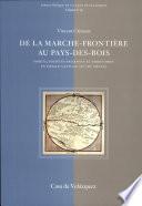 De la marche-frontière au pays-des-bois