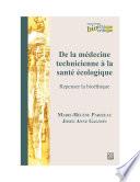 De la médecine technicienne à la santé écologique. Repenser la bioéthique